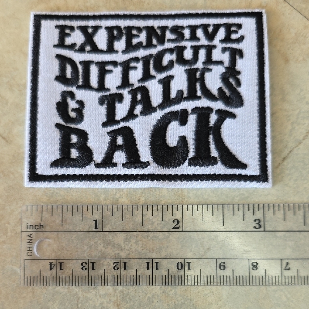 Expensive Difficult & Talks Back Patch